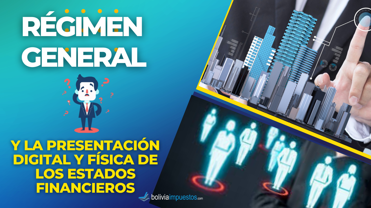 REGIMEN-GENERAL-Y-LA-PRESENTACION-DIGITAL-Y-FISICA-DE-LOS-ESTADOS-FINANCIEROS Régimen General y la obligación de Estados Financieros en Físico y Digital