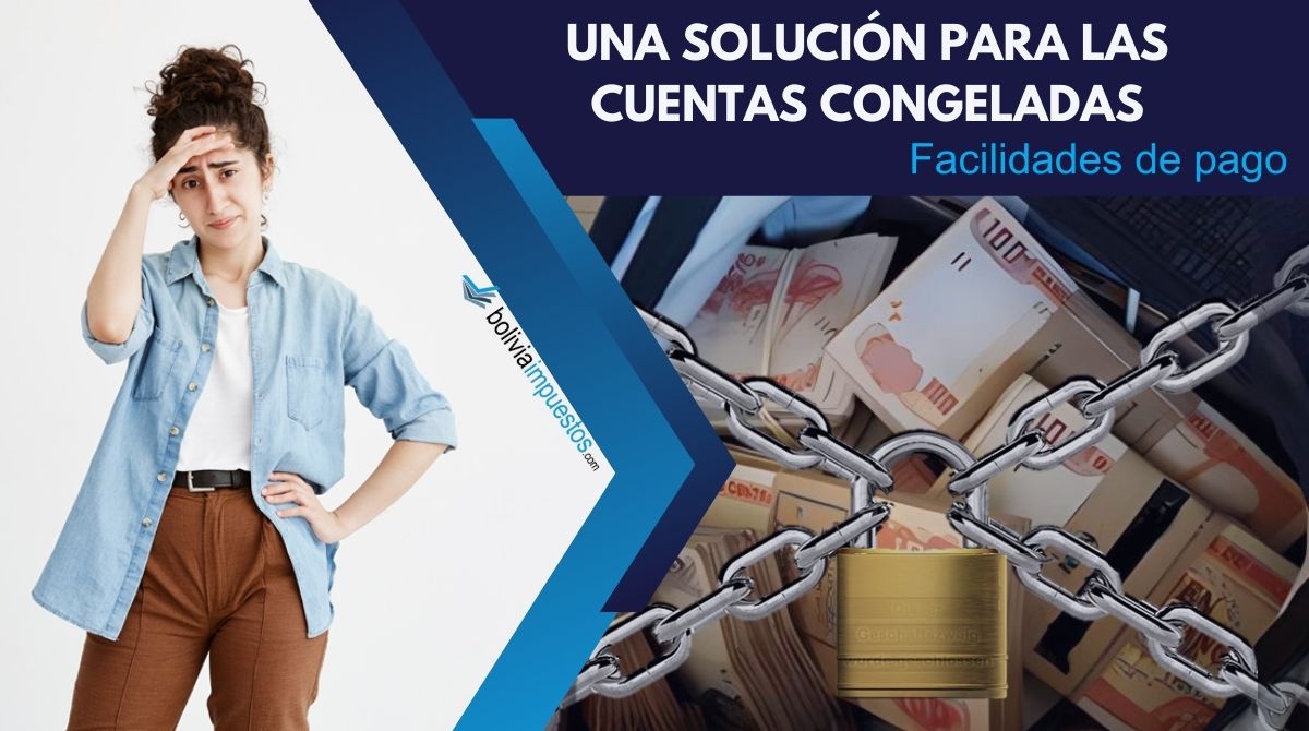 Facilidades de pago una solución para las cuentas congeladas