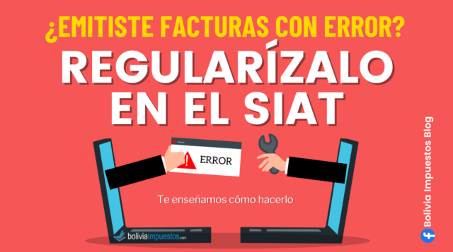 Error resuelto: Te enseñamos cómo regularizar las Facturas Emitidas con Error de formato mediante el SIAT y el proceso en oficinas del SIN.