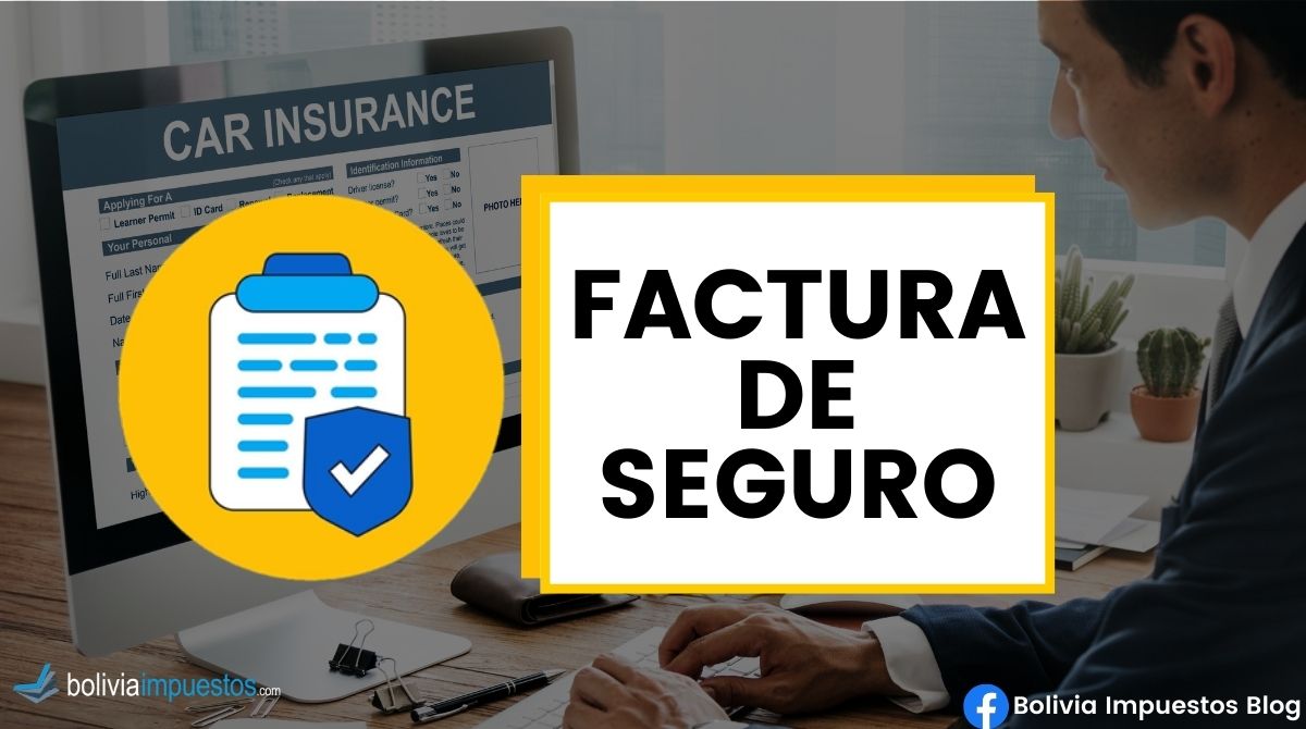 Descubre la Factura de Seguros en Bolivia: emisión, usos, modalidades y ejemplos. Aprende su funcionamiento en el sector asegurador.
