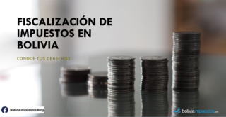 Descubre cómo funciona la fiscalización de impuestos en Bolivia, tus derechos como contribuyente y consejos clave para enfrentar este proceso.