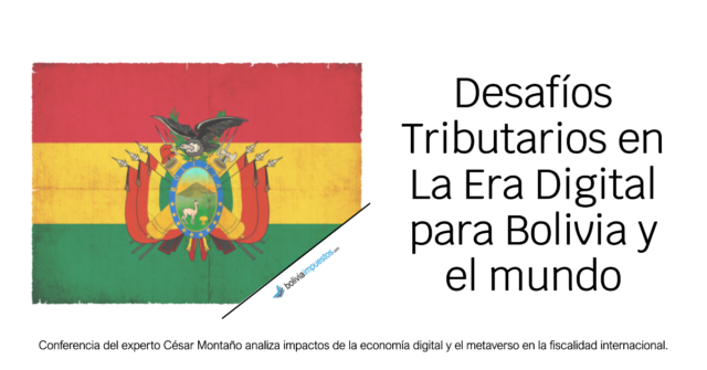 Conoce la conferencia del experto César Montaño donde analiza los desafíos tributarios del metaverso y la economía digital en Bolivia y el mundo.